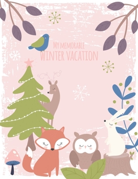 Paperback My memorable winter vacation: travelling journal for kids - fall winter diary for girls 6 years and older - guided journal for 2 weeks holiday - gif Book