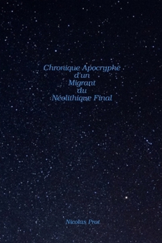 Paperback Chronique Apocryphe d'un Migrant du Néolithique Final [French] Book