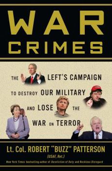 Hardcover War Crimes: The Left's Campaign to Destroy Our Military and Lose the War on Terror Book