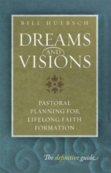Paperback Dreams and Visions: Pastoral Planning for Lifelong Faith Formation Book