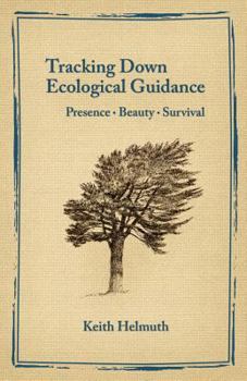 Paperback Tracking Down Ecological Guidance: Presence, Beauty, Survival Book