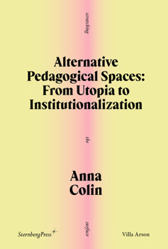 Paperback Alternative Pedagogical Spaces: From Utopia to Institutionalization Book