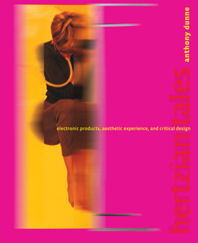 Paperback Hertzian Tales: Electronic Products, Aesthetic Experience, and Critical Design Book