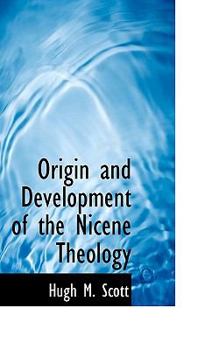 Paperback Origin and Development of the Nicene Theology Book