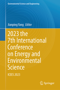 Hardcover 2023 the 7th International Conference on Energy and Environmental Science: Icees 2023 Book
