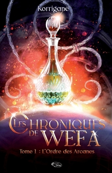 Paperback Les chroniques de Wefa: T.1: l'Ordre des Arcanes (fantasy) [French] Book