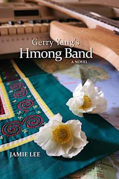 Gerry Yang's Hmong Band: a Novel