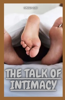 Paperback The Talk of Intimacy: Exploring Sexual Needs With Your Partner Book