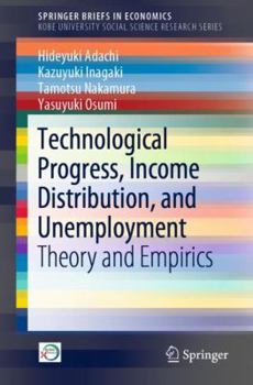 Paperback Technological Progress, Income Distribution, and Unemployment: Theory and Empirics Book