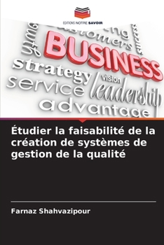 Paperback Étudier la faisabilité de la création de systèmes de gestion de la qualité [French] Book