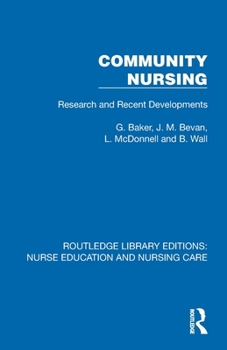Community Nursing: Research and Recent Developments (Routledge Library Editions: Nurse Education and Nursing Care)