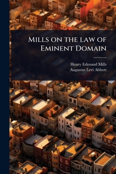 Mills on the law of Eminent Domain