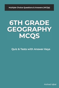 Paperback 6th Grade Geography MCQs: Multiple Choice Questions and Answers (Quiz & Tests with Answer Keys) Book