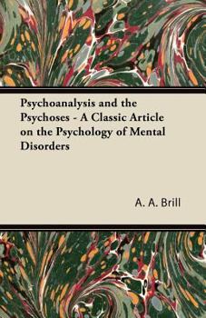 Paperback Psychoanalysis and the Psychoses - A Classic Article on the Psychology of Mental Disorders Book