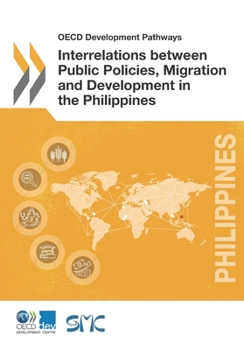 Paperback OECD Development Pathways Interrelations Between Public Policies, Migration and Development in the Philippines Book