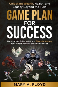 Paperback Game Plan for Success: Mastering NIL & Financial Literacy for Student-Athletes Book