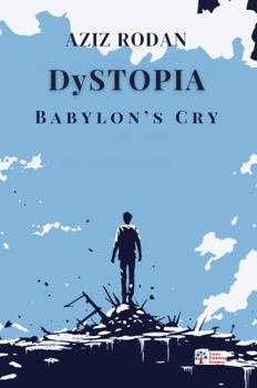 Paperback DySTOPIA: Babylon's Cry Book