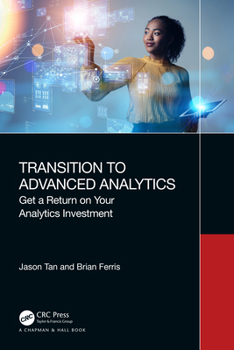 Paperback Transition to Advanced Analytics: Get a Return on Your Analytics Investment Book