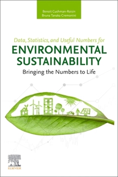 Paperback Data, Statistics, and Useful Numbers for Environmental Sustainability: Bringing the Numbers to Life Book