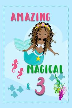 Paperback Amazing Magical & 3: Mermaid Birthday Book with Age Book