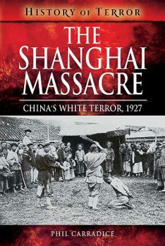 Paperback The Shanghai Massacre: China's White Terror, 1927 Book