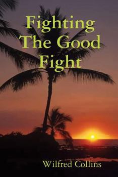 Paperback Fighting The Good Fight Book