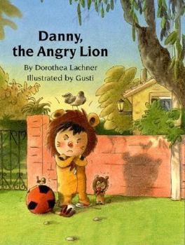 Hardcover Danny, the Angry Lion Book