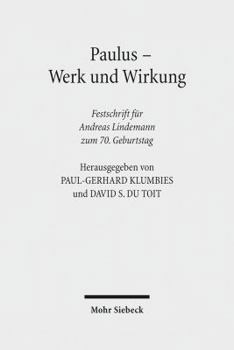 Hardcover Paulus - Werk Und Wirkung: Festschrift Fur Andreas Lindemann Zum 70. Geburtstag [German] Book