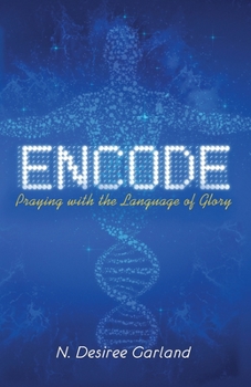 Paperback Encode: Praying with the Language of Glory Book
