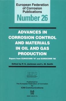 Hardcover Advances in Corrosion Control and Materials in Oil and Gas Production (Efc26) Book