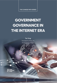 Government Governance in the Internet Era (The Chinese Path Series)