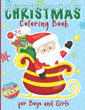 Paperback Christmas Coloring Book for Boys and Girls - Ages 4 to 8: 30 Christmas Coloring Pages for Kids ages 4-8 Book