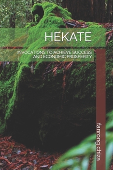 Paperback Hekate: Invocations to Achieve Success and Economic Prosperity Book