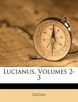 Paperback Lucianus, Volumes 2-3 [Greek, Ancient (To 1453)] Book