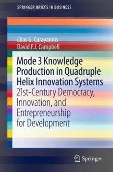 Paperback Mode 3 Knowledge Production in Quadruple Helix Innovation Systems: 21st-Century Democracy, Innovation, and Entrepreneurship for Development Book