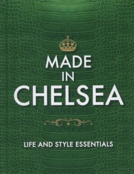 Hardcover Made in Chelsea: Life and Style Essentials: The Official Handbook Book