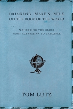 Paperback Drinking Mare's Milk on the Roof of the World Book