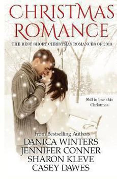 Paperback Christmas Romance: The Best Short Christmas Romances of 2013 Book