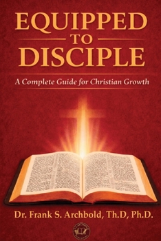 Paperback Equipped to Disciple: A Complete Guide for Christian Growth Book