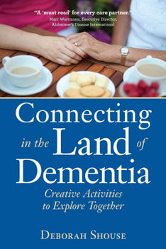 Paperback Connecting in the Land of Dementia: Creative Activities to Explore Together Book