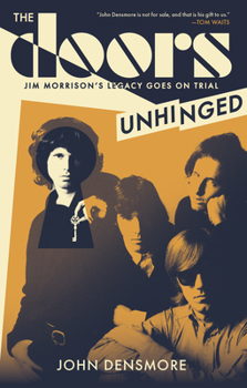 Paperback The Doors Unhinged: Jim Morrison's Legacy Goes on Trial Book