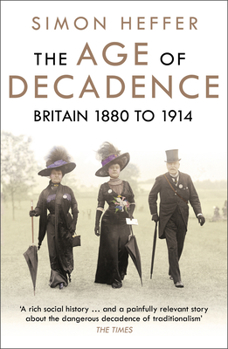 Paperback The Age of Decadence: Britain 1880 to 1914 Book