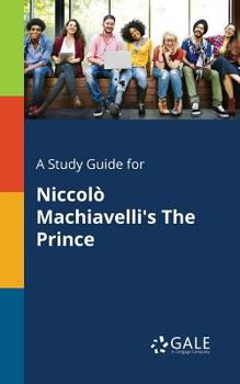 Paperback A Study Guide for Niccolò Machiavelli's The Prince Book