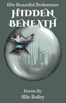 Paperback The Beautiful Brokenness Hidden Beneath Book