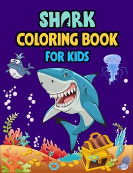 Shark Coloring Book For kids: Cute Shark Coloring Books for Girls Boys Kids and Anyone Who Loves Baby Shark