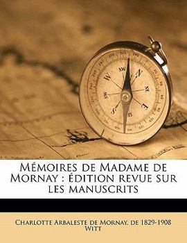 Paperback M?moires de Madame de Mornay: ?dition Revue Sur Les Manuscrits Volume 1 [French] Book