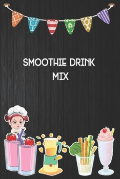 Paperback smoothie drink mix: Blank Ruled Professional Smoothie Recipe Organizer Journal Notebook to Write-In and Organize All Your Unique Recipes a Book