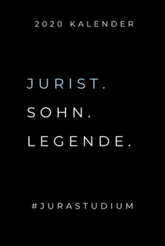 2020 KALENDER JURIST. SOHN. LEGENDE. #JURASTUDIUM: A5 ERFOLGSJOURNAL 2020 zum Jura Studium | Notizbuch für Rechts-studenten Anwälte | witziger Spruch ... Semester | Geschenkidee (German Edition)