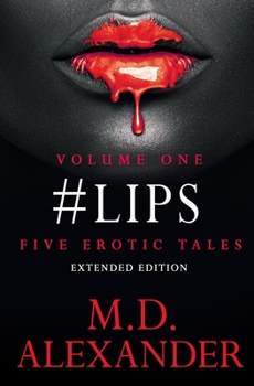 Paperback #Lips: FIVE EROTIC TALES ( Volume 1) Extended Edition Book