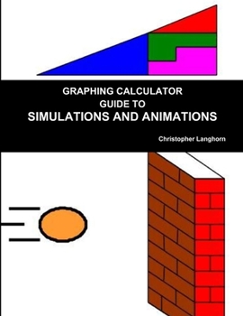 Paperback Graphing Calculator Guide to Simulations and Animations Book
